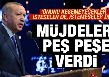Erdoğan müjdeleri peş peşe sıraladı