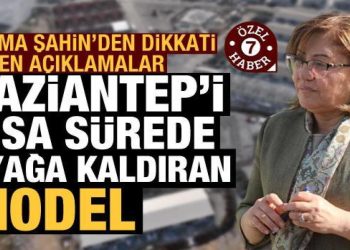 Fatma Şahin’den Haber7’ye önemli açıklamalar: Gaziantep’i kısa sürede ayağa kaldıran model
