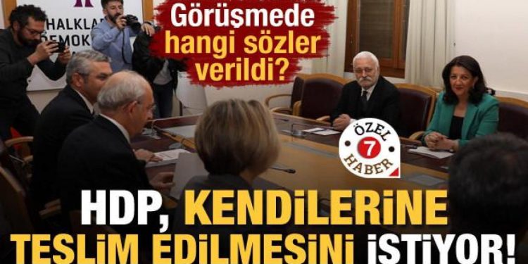 Görüşmede hangi sözler verildi? HDP, kendilerine teslim edilmesini istiyor!