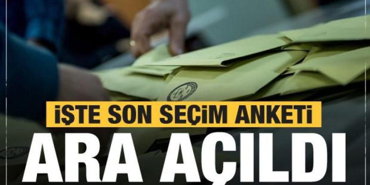 İşte son seçim anketi sonuçları! Ara açıldı…Sürpriz sonuçlar