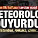 Son dakika haberi: Meteoroloji duyurdu! İstanbul, Ankara, İzmir…