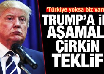 Son Dakika: Kafaya koydu! ABD Başkanı Trump’a ahlaksız ‘Türkiye’ teklifi
