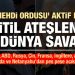 Son Dakika: ‘Mehdi Ordusu’ aktif edildi! Türkiye, ABD, Rusya ve Çin’den açıklama