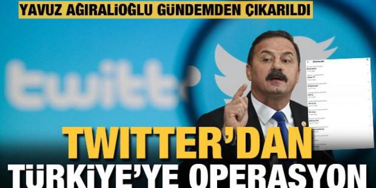 Twitter, Türkiye’ye operasyon çekti! Okunmasın diye Yavuz Ağıralioğlu gündemden çıkarıldı