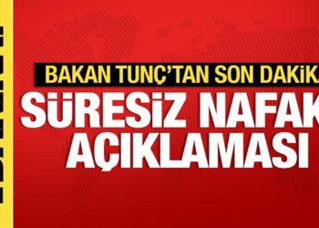 Adalet Bakanı Tunç’tan süresiz nafaka açıklaması