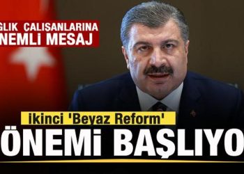 Bakan Koca’dan sağlık çalışanlarına mesaj: İkinci ‘Beyaz Reform’ dönemi başlıyor
