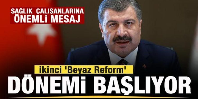 Bakan Koca’dan sağlık çalışanlarına mesaj: İkinci ‘Beyaz Reform’ dönemi başlıyor
