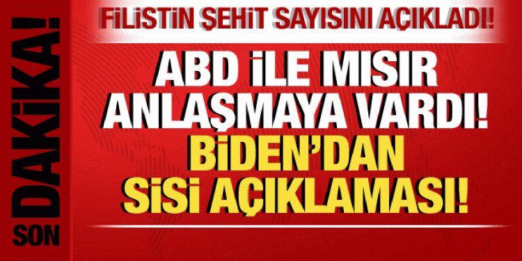 İsrail-Filistin savaşı: ABD ve Mısır anlaşmaya vardı! Biden’dan Sisi’ye övgü!