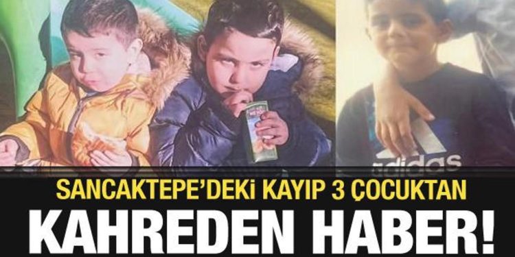 Sancaktepe’de kayıp olan 3 çocuktan acı haber; inşaatın temelinde bulundu