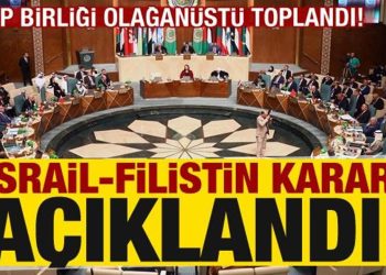 Son dakika: Arap Birliği olağanüstü toplandı! ‘Acil’ ve ‘etkin’ müdahale mesajı…