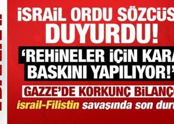 Son Dakika… İsrail Ordu Sözcüsü duyurdu: Rehineler için kara baskını yapılıyor!