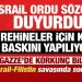 Son Dakika… İsrail Ordu Sözcüsü duyurdu: Rehineler için kara baskını yapılıyor!
